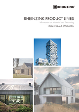 RHEINZINK Product Lines RHEINZINK Product Lines